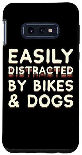 Galaxy S10e Easily Distracted By Bikes and Dogs - Bike Cyclist and Pet Owner Case