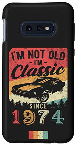 Galaxy S10e Im Not Old Im Classic 1974 vintage 46th birthday Case