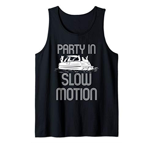 Party In Slow Motion Funny Pontoon Boat Party Gift Drinking Tank Top