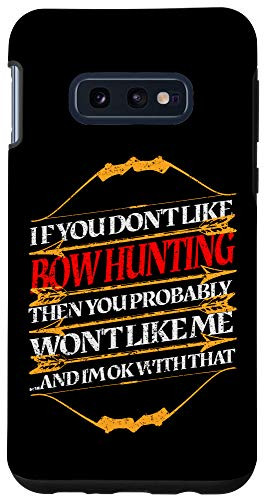 Galaxy S10e Bow Hunting Retro Dont Like Archery Outdoors Bow and Arrows Case