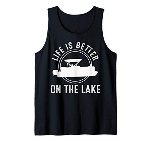 Lake Pontoon Boat Captain Gift Life Is Better On The Lake Tank Top