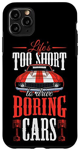 iPhone 11 Pro Max Lifes Too Short To Drive Boring Cars Vintage Classic Gift Case