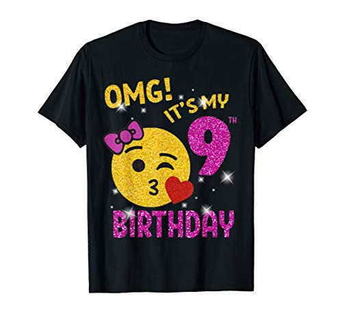 OMG Its My 9th Birthday Emoji Shirt 9 years old Girl Gift T-Shirt OMG Its My 9th Birthday Emoji Shirt 9 years old Girl Gift T-Shirt