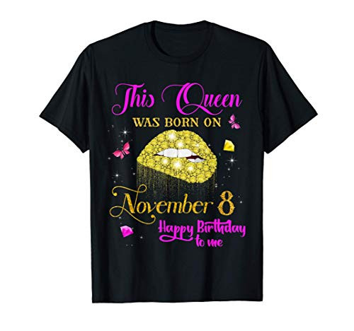 This Queen Was Born on November 8  8th November Birthday T-Shirt
