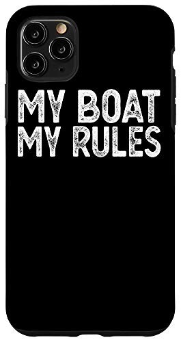 iPhone 11 Pro Max My Boat My Rules Funny Best Captain Ever Gift for Men Women Case