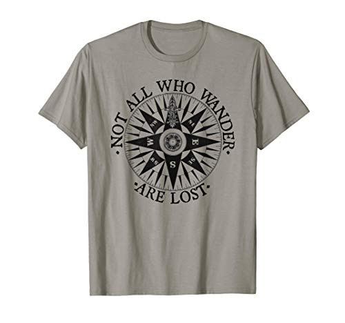Not All Who Wander Are Lost T-shirt Traveler Tee for Nomads