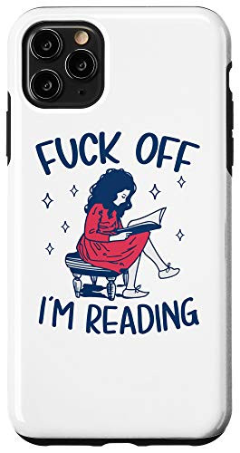 iPhone 11 Pro Max Fuck Off Im Reading Book Lover Gift Swearing Rude Phone Case