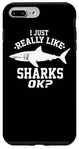 iPhone 7 Plus-8 Plus Cool I Just Really Like Sharks  Ok? Party Week Gift Case