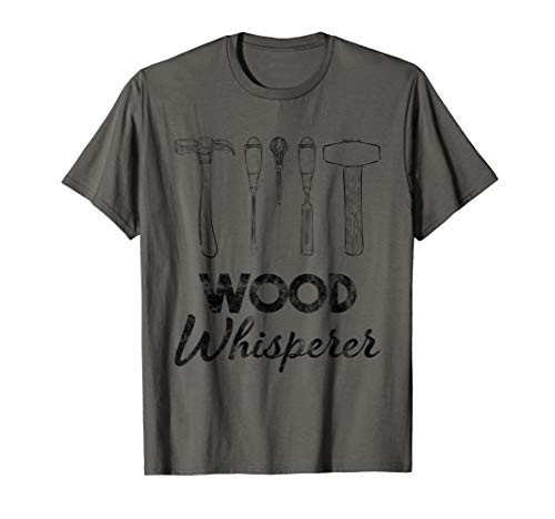 Wood Whisperer Funny Woodworkers Carpentry Gift T-Shirt