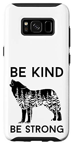 Galaxy S8 Be Kind Be Strong Wolf Design for Nature  Camping  Outdoors Case