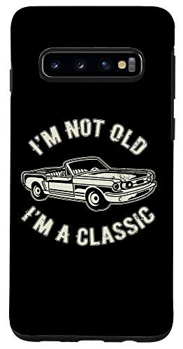 Galaxy S10 Im Not old Im A Classic - Old School Retro and Vintage Car Case