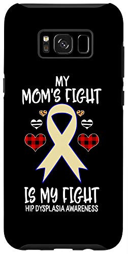 Galaxy S8- Hip Dysplasia Awareness My Moms Fight Is My Fight Case