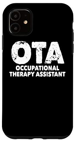 iPhone 11 Occupational Therapist Assistant Gift for OT Month OTA Phone Case