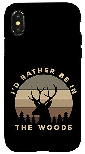 iPhone X-XS Id Rather Be In the Woods Deer Hunting Case