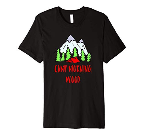 Camp Morning Wood Funny Camping Premium T-Shirt