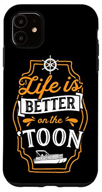 iPhone 11 Life Is Better On The Toon Pontoon Funny Boat Captain Gift Case