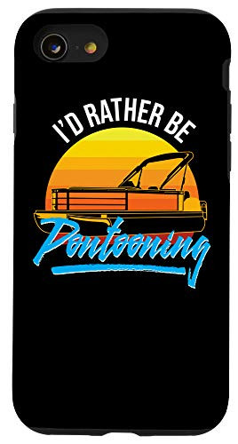 iPhone SE -2020- - 7 - 8 Funny Id Rather Be Pontooning - Boat Pontoon Boat Lover Case