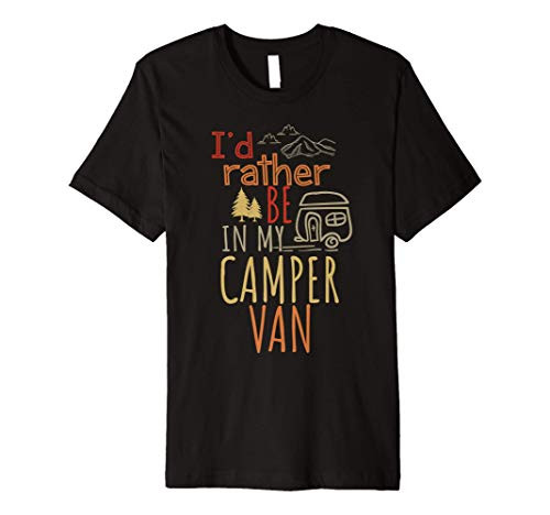 Id Rather Be In My Camper Van Caravan Camping Motorhome Premium T-Shirt