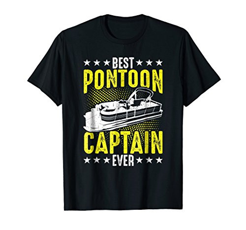 The BEST Pontoon boat captain ever Pontoon boat shirt The BEST Pontoon boat captain ever Pontoon boat shirt