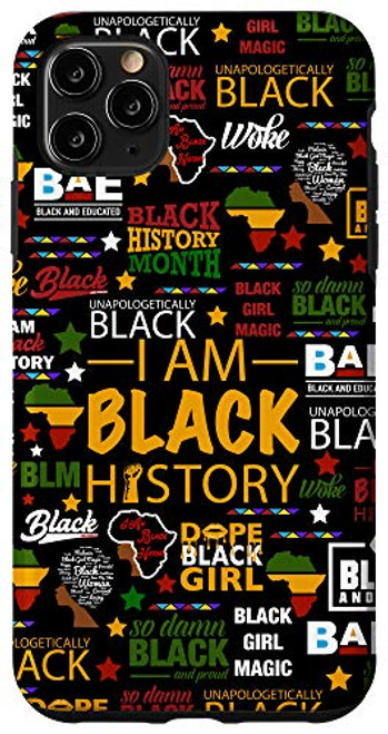 iPhone 11 Pro Max I Am Black History Month Black Girls are Magic Case
