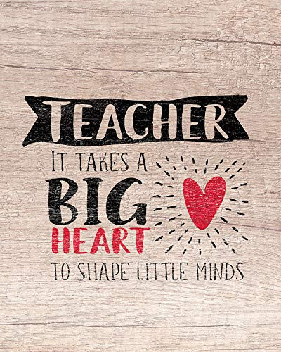 Teacher It Takes A Big Heart To Shape Little Minds Inspirational Wall Art Decor Print on Woodgrain Background - 8x10 unframed print great teacher appr