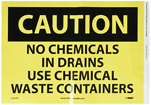 NMC C561PB OSHA Sign Legend CAUTION - NO CHEMICALS IN DRAINS USE CHEMICAL WASTE CONTAINERS 14 Length x 10 Height Pressure Sensitive Vinyl Black on Yellow