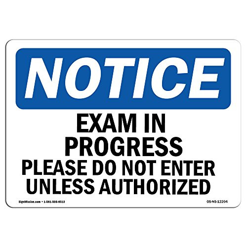 OSHA Notice Sign - Exam in Progress Please Do Not Enter Unless  Choose from Aluminum Rigid Plastic or Vinyl Label Decal  Protect Your Business Construction Site   Made in The USA