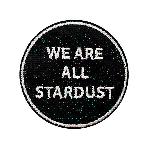 We are All Stardust Embroidered Iron on Patch Sparkle
