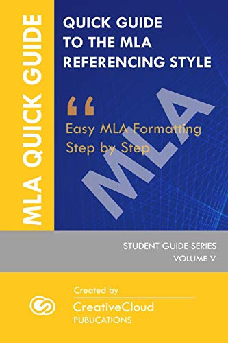 QUICK GUIDE TO THE MLA REFERENCING STYLE Easy MLA Formatting Step by Step STUDENT GUIDE