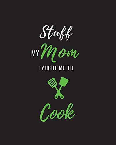 Stuff My Mom Taught Me to Cook Recipe Collection Book