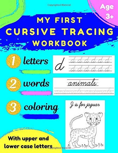 My First Cursive Tracing Workbook Learning Cursive Handwriting Workbook for Kids A Fun Cursive Writing Book for Kids with Coloring Pages My First Cursive Tracing Workbook Learning Cursive Handwriting Workbook for Kids A Fun Cursive Writing Book for Kids with Coloring Pages
