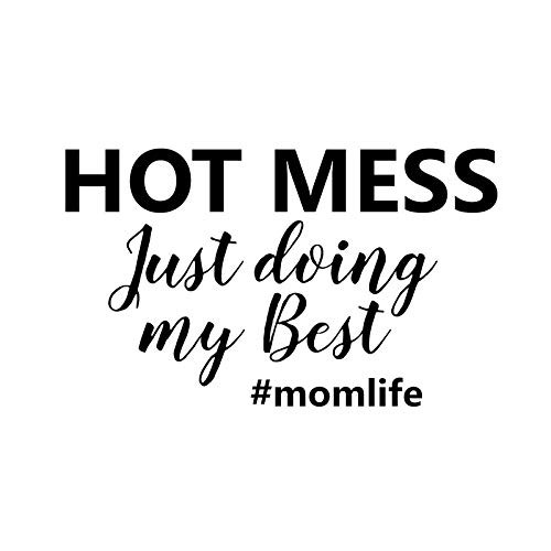 Hot Mess Just Doing My Best Momlife Funny NOK Decal Vinyl Sticker Cars Trucks Vans Walls LaptopBlack5_5 x 3_5 inNOK1195 Hot Mess Just Doing My Best Momlife Funny NOK Decal Vinyl Sticker Cars Trucks Vans Walls LaptopBlack5_5 x 3_5 inNOK1195