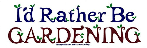 Peace Resource Project Id Rather Be Gardening - Bumper StickerDecal 8 X 3