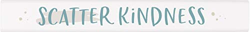 P_ Graham Dunn Scatter Kindness Classic White 10 x 1_5 Pine Wood Decorative Tabletop Stick Sign P_ Graham Dunn Scatter Kindness Classic White 10 x 1_5 Pine Wood Decorative Tabletop Stick Sign