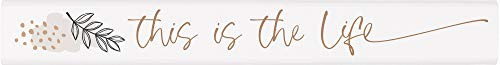 P_ Graham Dunn This is The Life Classic White 10 x 1_5 Pine Wood Decorative Tabletop Stick Sign