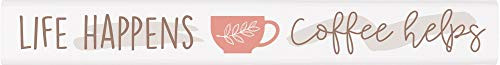 P_ Graham Dunn Life Happens Coffee Classic White 10 x 1_5 Pine Wood Tabletop Stick Sign P_ Graham Dunn Life Happens Coffee Classic White 10 x 1_5 Pine Wood Tabletop Stick Sign