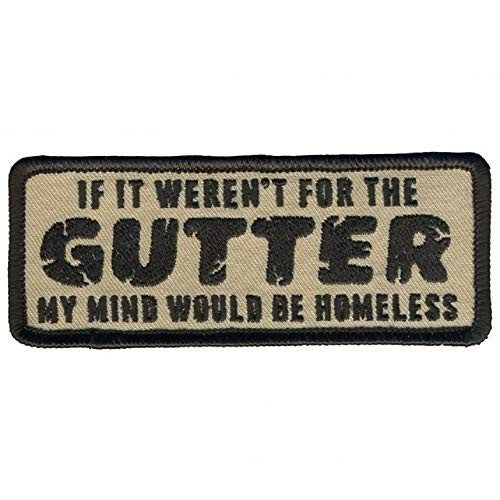 Gutter My Mind Would BE Homeless Bikers Patch High Thread Rayon Iron-On Heat Sealed BackingSew-On Patch - 4 x 2
