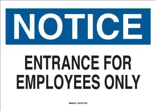 Brady 84133 Self Sticking Polyester 7 X 10 Notice Sign Legend Entrance For Employees Only
