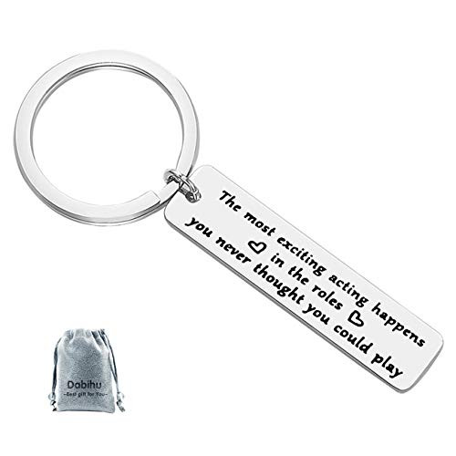Theatre Gift Keychain for Her Him for Actor Performer The Most Exciting Acting Happens in The Roles You Never Thought You Could PlayActress Key Ring Jewelry Theater Lover Gift Theatrical Keychain