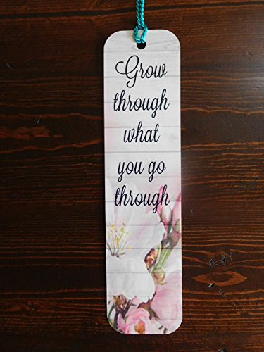 Metal Bookmark - Grow Through What you Go Through
