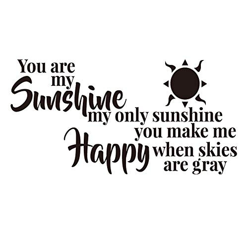 You are My Sunshine My Only Sunshine You Make me Happy When Skies are Gray Vinyl Wall Decal Inspirational Quotes Wall Decor