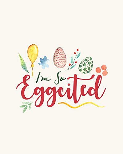 Im So Eggcited - Wall Decor Art Print with Cream background - 8x10 unframed print - Great Easter Decoration
