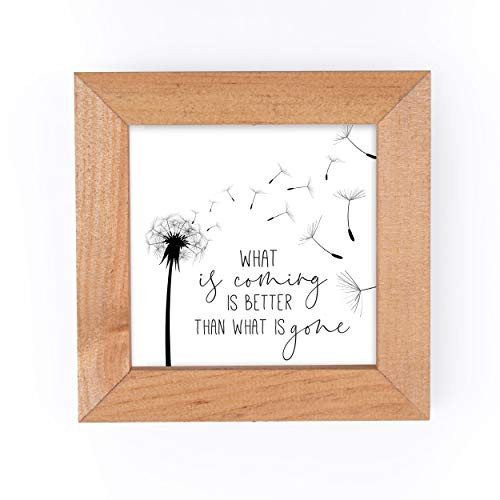 P_ Graham Dunn What is Coming Better Black Dandelion 5 x 5 Pine Wood Fawn Framed Art Sign