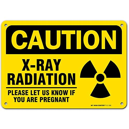 Caution X Ray Radiation Sign Please Inform If Pregnant Made Out of _040 Rust-Free Yellow Aluminum IndoorOutdoor Use UV Protected and Fade-Resistant 7 x 10 by My Sign Center