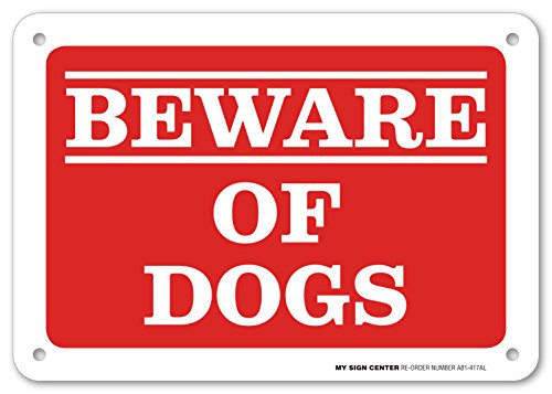Beware of Dogs Warning Sign - No Trespassing - Avoid Dog Bites - 7x10 - _040 Rust Free Heavy Duty Aluminum - Made in USA - UV Protected and Weatherproof - A81-417AL