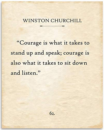 Winston Churchill - Courage Is What It Takes To Stand Up and Speak - 11x14 Unframed Typography Quote - Great Inspirational and Motivational Gift and Classroom Decor Under 15