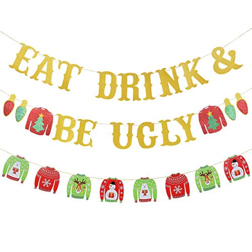 Eat Drink and Be Ugly Banner Gold Glitter   Tacky Christmas Sweater Garland- Ugly Christmas Sweater Party Decorations Ugly Sweater Party Banner Christmas Party Decorations Tacky Sweater Decorations Grinch Christmas Decorations