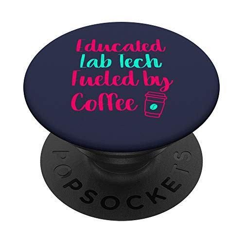 Educated Lab Tech Fueled by Coffee Medical Researcher PopSockets Grip and Stand for Phones and Tablets