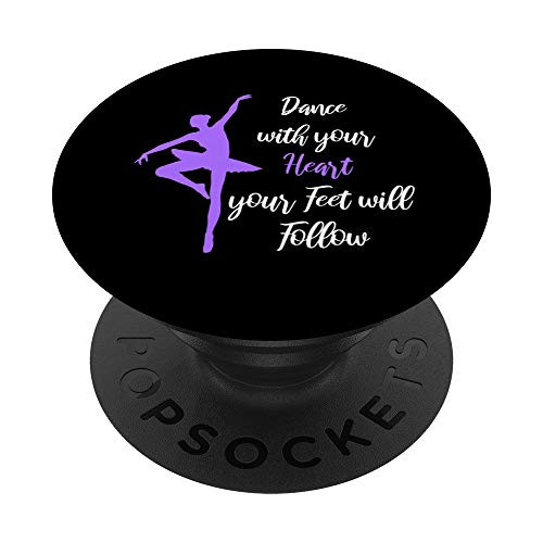 Dance With Your Heart Your Feet Will Follow PopSockets Grip and Stand for Phones and Tablets