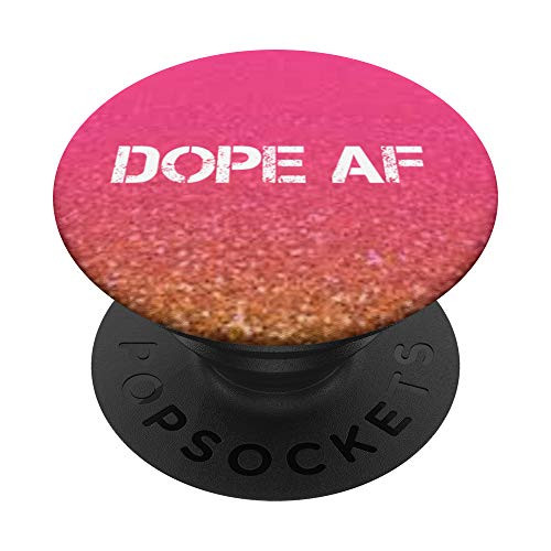 Dope Af pop socket Im Dope and I Know It Gear PopSockets PopGrip Swappable Grip for Phones   Tablets
